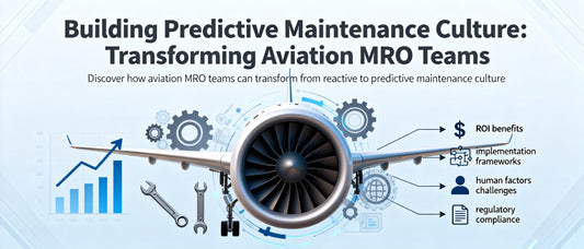 Building Predictive Maintenance Culture: Transforming Aviation MRO Teams