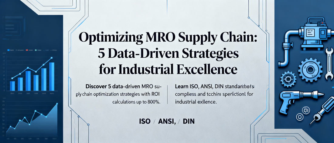 Optimizing MRO Supply Chain: 5 Data-Driven Strategies for Industrial Excellence
