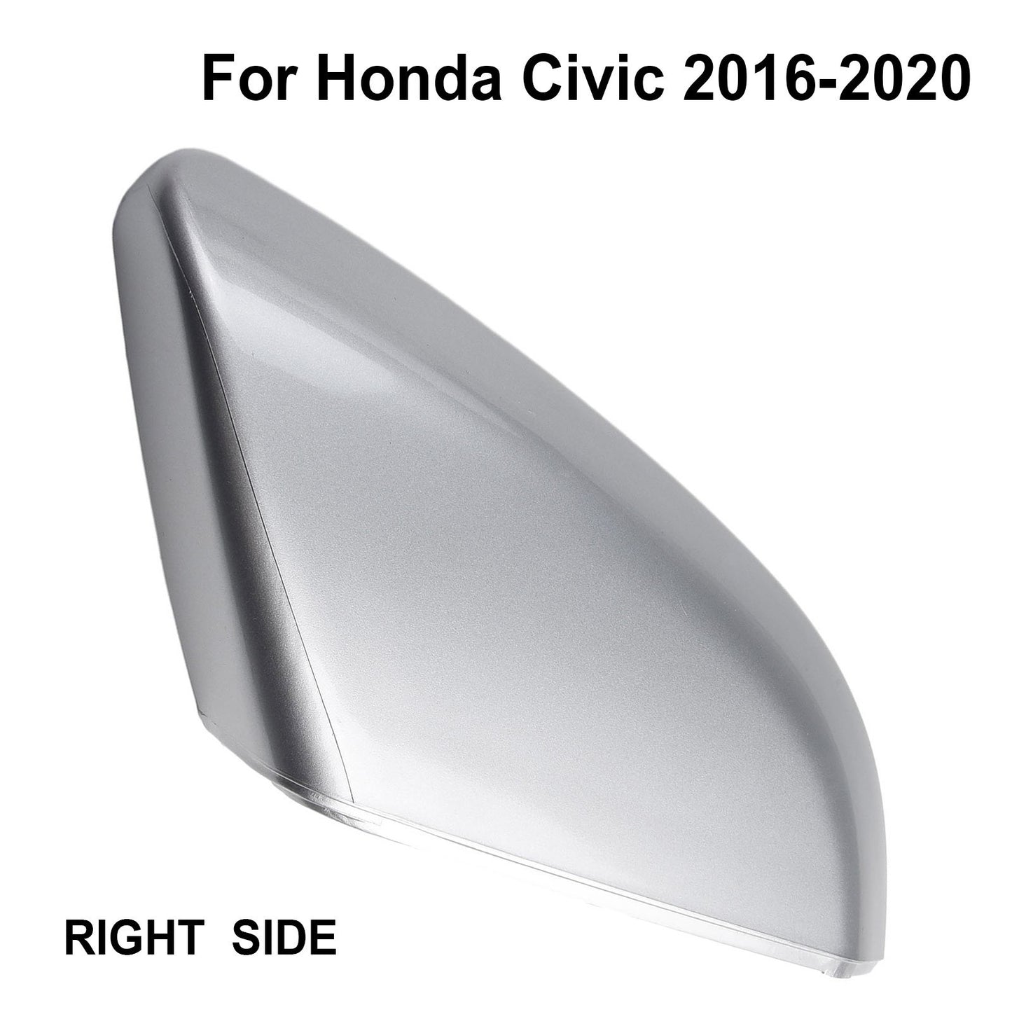 High Quality Mirror Cover Cap in Silver for Civic 2016 2020 Right Side